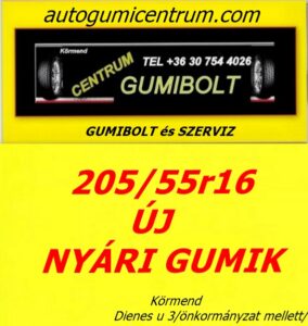 205 55r16 uj-nyari-gumi-centrum-gumiszerviz-gumibolt-es-szerviz-kormend-autogumicentrum-com-205 55r16