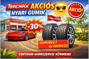 tracmax akcios nyári gumik - centrum gumiszerviz - autogumicentrum - tracmax új nyári gumik