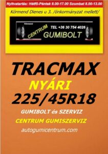 225 45R18 tracmax-uj-nyari-gumi-gumibolt-es-szerviz-centrum-gumiszerviz-kormend-nyari-gumi