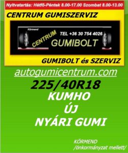 225 40R18 kumho új nyári gumi- centrum gumiszerviz-autogumicentrum-gumibolt és szerviz-kormend