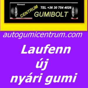 Laufenn új nyári gumik--centrum-gumiszerviz-autogumicentrum-gumibolt-es-szerviz-kormend