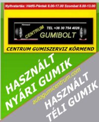használt nyári gumik - használt téli gumik - centrum gumiszerviz - gumibolt és szerviz-nyári gumik-téli gumik