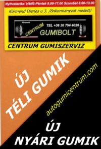 új téli gumik - új nyári gumik - centrum gumiszerviz - gumibolt és szerviz-téli gumik-nyári gumik