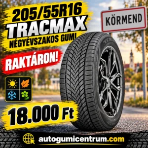 205 55R16 Tracmax négyévszakos gumi - Raktáron - 18.000 Ft -Körmend helységnév tábla- autogumicentrum