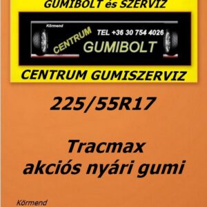 225 55R17 Tracmax akciós nyári gumi -uj-nyari-gumik-tracmax-nyari-gumi-gumibolt-es-szerviz-tracmax-nyarigumik