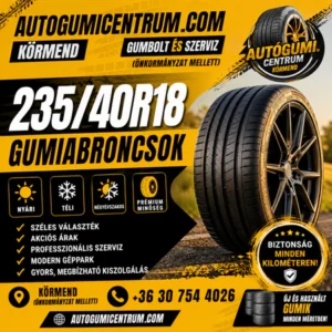 235 40R18 gumiabroncsok. autogumicentrum.com körmend. gumibolt és szerviz.