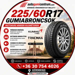 225 60r17 gumiabroncsok - autogumicentrum - körmend - gumibolt és szerviz -
