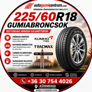 225 60r18 gumiabroncsok - autogumicentrum - körmend - gumibolt és szerviz -